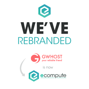 We've Rebranded. Gwhost is now eCompute.
